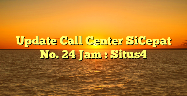 Update Call Center SiCepat  No. 24 Jam : Situs4